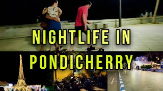 Explore Pondicherry Night Life [upl. by Bendite]