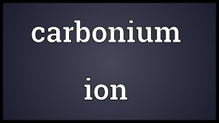 Carbonium ion Meaning [upl. by Christiane]