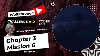 Chapter 3  Mission 6  Challenge mode 2  Walkthrough  Cypher 007 [upl. by Eenwat813]