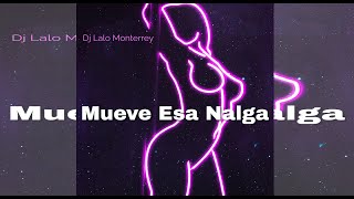 Mueve Esa Nalga  Dj Lalo Monterrey Perreo Slow [upl. by Templa]