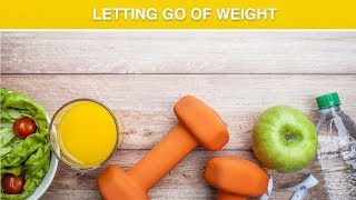 Letting Go of Weight  Hypnosis for Weight Loss amp Healthy Eating  Increase Motivation Meditation [upl. by Alik]