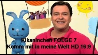 Kikaninchen 7  Komm mit in meine Welt in HD 169 1080p [upl. by Ortiz318]