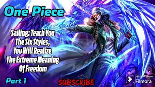 One PieceSailing Teach You The Six Styles You Will Realize The Extreme Meaning Of Freedom Part 1 [upl. by Awahsoj770]