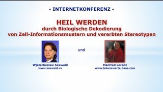 HEIL WERDEN durch biologisches Dekodieren von ZellInformationsmustern und vererbten Stereotypen [upl. by Eirased79]