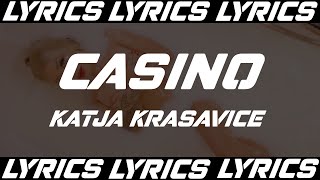 CASINO  KATJA KRASAVICE LYRICS [upl. by Utham714]