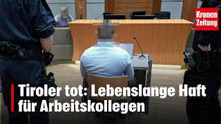 Tiroler tot Lebenslange Haft für Arbeitskollegen  kronetv NEWS [upl. by Ecahc]