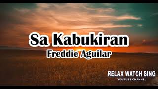 Freddie Aguilar  Sa Kabukiran Lyrics [upl. by Lagas136]