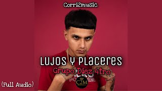 Lujos Y Placeres Grupo Diez 4tro Official Audio Grupodiez4tro [upl. by Redfield]