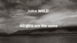 Juice WRLD  All girls are the same Lyrics  Tansi YT  Music video [upl. by Ahsia846]