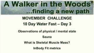 MOVEmber Challenge 10 Day Water Fast Day 3 [upl. by Isteb]