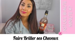 ASTUCE BEAUTE MINUTE 7 Faire Briller ses Cheveux [upl. by Knowland172]