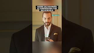 ultimahora El Presidente Nayib Bukele sorprende A una madre Salvadoreña 😱 [upl. by Ronald]