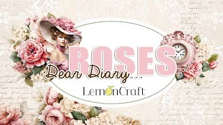 Papiery do kartek ręcznie robionych  Dear Diary Roses  nowe papiery Lemoncraft [upl. by Timmy]