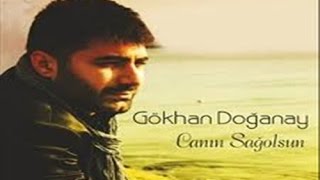 Gökhan Doğanay  Dur Diyemem  Canın Sağolsun  © Arda Müzik 2011 [upl. by Allekim]