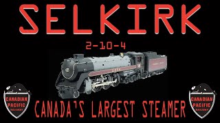 SELKIRK THE LARGEST CANADIAN LOCOMOTIVE [upl. by Sivraj]