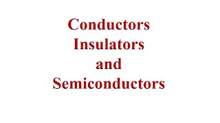 Conductors Insulators and Semiconductors Explained with Examples [upl. by Anitrak818]