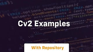 cv2 examples [upl. by Suckram]