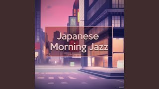 Japanese Morning Jazz [upl. by Pressey]