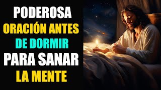 Escucha esta poderosa oración antes de dormir para sanar la mente [upl. by Ricketts]