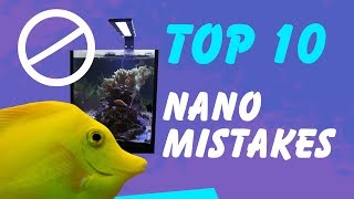 Top 10 Nano Reef Aquarium Mistakes—And How to Avoid Them [upl. by Elahcar]