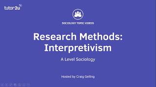 Research Methods Interpretivism Sociology Theory amp Methods [upl. by Patti209]