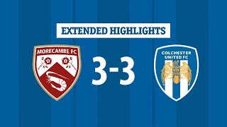 Extended Highlights  Morecambe 33 Colchester United [upl. by Ben887]