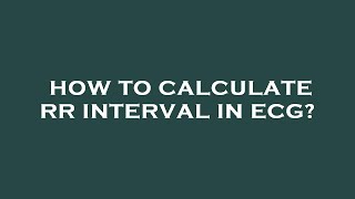 How to calculate rr interval in ecg [upl. by Recnal]