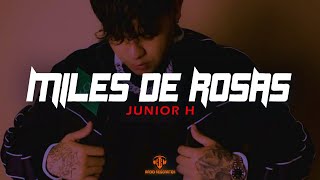 Junior H  MILES DE ROSAS LETRA [upl. by Pacien252]