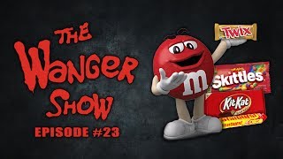 The Wanger Show 23 CCEU Cinematic Candy Expanded Universe [upl. by Natsirt]