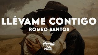 Romeo Santos  Llévame Contigo LetraLyrics [upl. by Nerro]