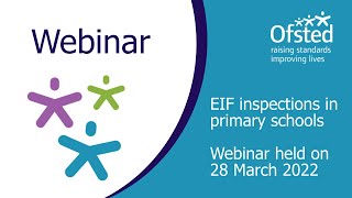 EIF inspections in primary schools  Ofsted webinar for schools [upl. by Sidhu]