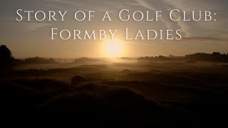 Formby Ladies Story of a Golf Club [upl. by Kcim]