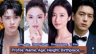 Gong Jun，Zhong Chu Xi，Zhou Yu Tong，Li Xian  Profile Name Age Height Birthplace [upl. by Ayoras]