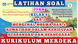 Latihan Soal PPKN Kelas 6 Bab 3 Mengenal Norma Hak dan Kewajiban dalam Kehidupan berbangsa [upl. by Wakeen142]