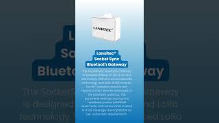 Conversion of BLE with Lansitec Socket Sync Bluetooth Gateway [upl. by Fairbanks793]