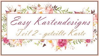 Easy Kartendesigns 2  quotgeteilte Kartequot  Tutorial  deutsch [upl. by Hefter]