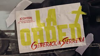 La Orden COVER  Generación Sierreña  Corrido Tumbado Cristiano [upl. by Kensell294]