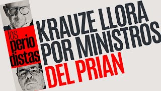 Análisis ¬ Krauze llora por los 8 ministros del PRIAN [upl. by Ettenuahs]