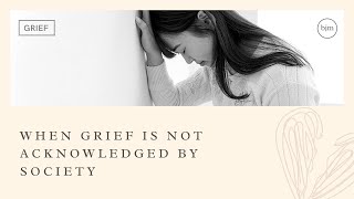 when grief is not acknowledged by society  disenfranchised grief and social inequality bjmillermd [upl. by Amles]