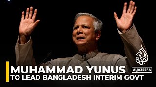 Nobel laureate Muhammad Yunus to lead Bangladesh interim government [upl. by Retrac]