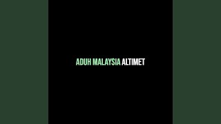 Aduh Malaysia [upl. by Ardnazil698]