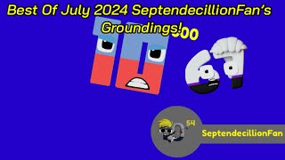 Best Of July 2024 SeptendecillionFan’s Groundings  SeptendecillionFan [upl. by Towroy]