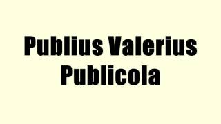 Publius Valerius Publicola [upl. by Adlai]