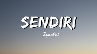 SENDIRI  Zynakal Lirik [upl. by Atahs]