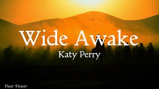 Katy Perry  Wide Awake Lyrics [upl. by Enilav8]