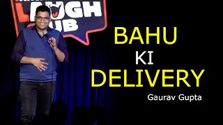 Bahu ki Delivery  Stand up comedy by Gaurav Gupta [upl. by Ynaitirb710]