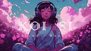 Koi Si  Slowed  Reverb  AFSANA KHAN  LoFi  GujjuGrooves [upl. by Rutter]