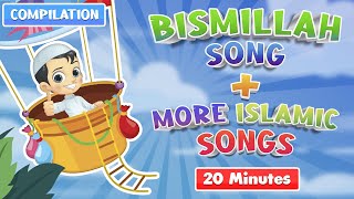 BISMILLAH SONG NEW VERSION  MORE ISLAMIC SONGS FOR KIDS I MUSLIM SONGS FOR KIDS [upl. by Kingsly]