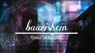 Baarishein  new hindi song 2024 Rohit saraswat ✨❤️ [upl. by Natsirt868]