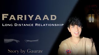 Fariyaad  Long Distance Relationship  By GAURAV [upl. by Alley]